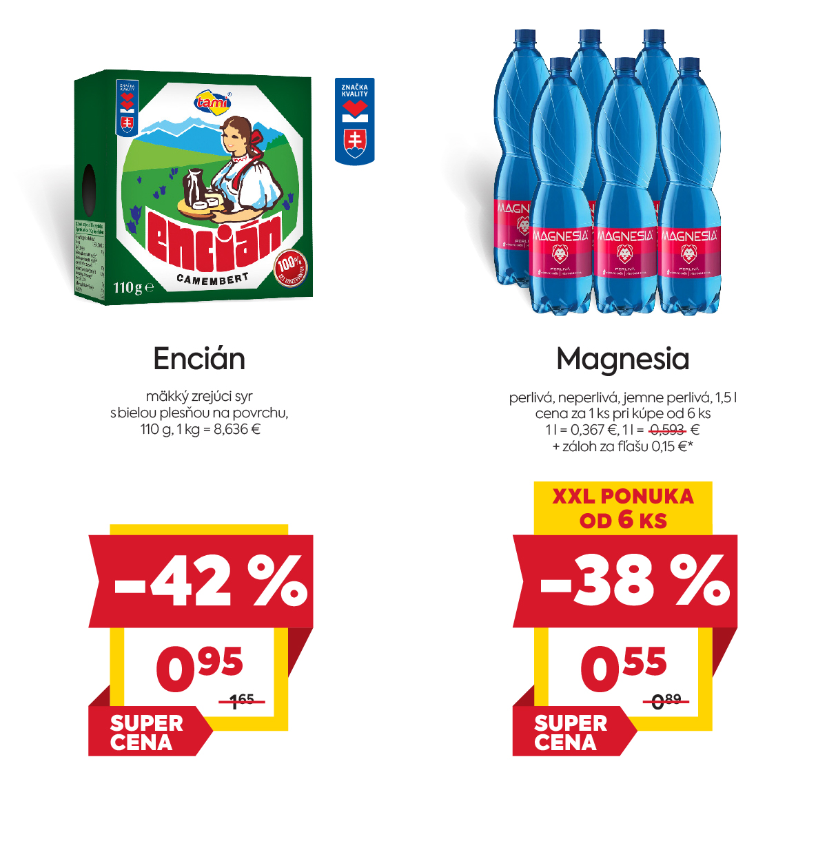 Na obrázku sú dva produkty. Naľavo je obrázok Encián mäkký zrejúci syr s bielou plesňou na povrchu, 110 g, v zľave 42%. Akciová cena je 0.95€. Napravo je obrázok BILLA ready hummus 2 druhy 160 g. V zľave 25%. Akciová cene je 1.19€